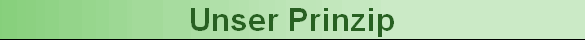 Unser Prinzip